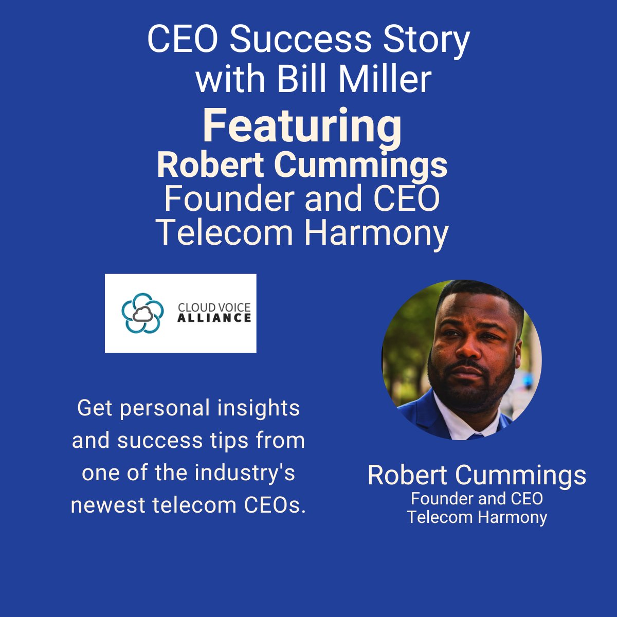 CloudVoiceAlli's tweet photo. Your CEO Success Story with Bill Miller, Featuring Robert Cummings, Founder and CEO of Telecom HarmonyJoin us for an enlightening session with RobertCummings  in our CEO Success Story Webinar Series,
https://t.co/8MmkCSWlRY https://t.co/XaHov3JLJf