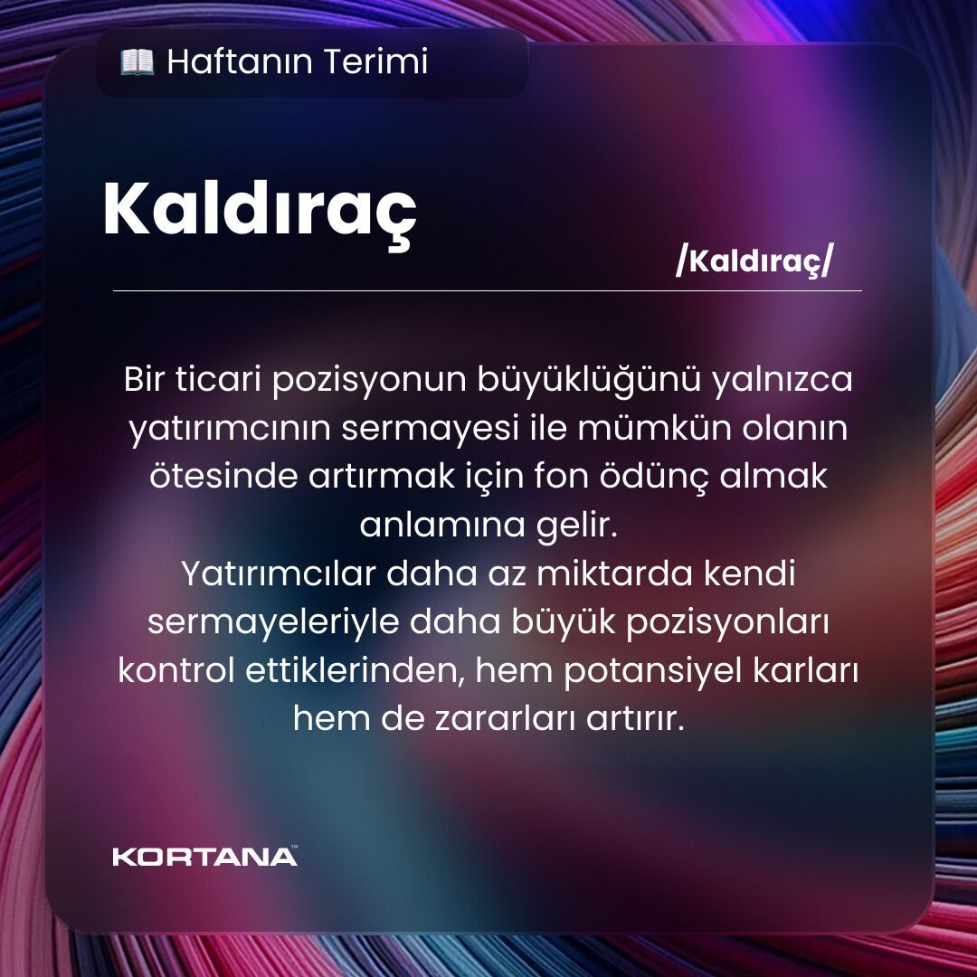 Haftanın terimi 📖

Kaldıraç:

Bir ticari pozisyonun boyutunu artırmak için fon ödünç almak anlamına gelir. Yatırımcılar daha az miktarda kendi sermayeleriyle daha büyük pozisyonları kontrol ettiklerinden, hem potansiyel karları hem de zararları artırır.