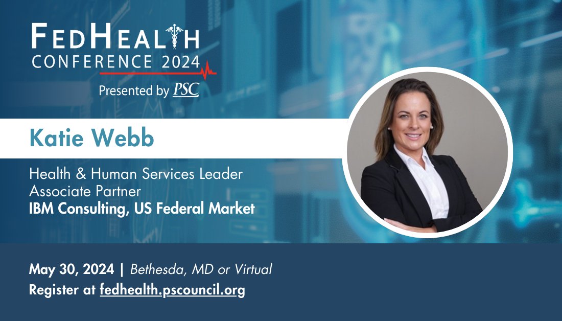 [3 Weeks Away!] Join Katie Webb, Health & Human Services Leader Associate Partner, @IBM, US Federal Market say our opening remarks on May 30 at this year's FedHealth Conference. Register at bit.ly/4a7UJNP #PSCfedhealth2024