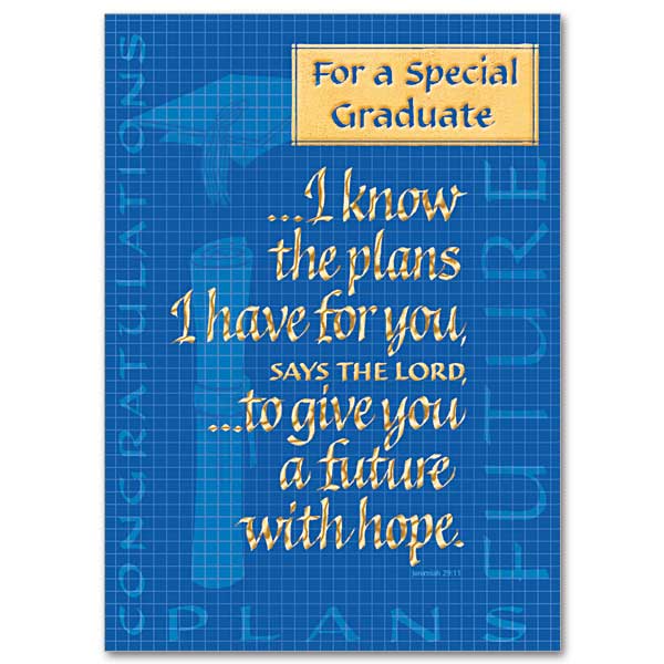 For your special 2024 graduate, celebrate their academic milestone with this inspiring card that features an uplifting Bible verse from Jeremiah. (order CL60602) For more graduation cards, go to printeryhouse.org