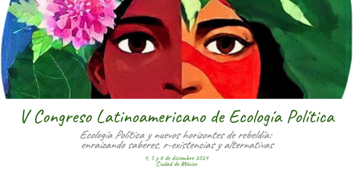 📣 [Convocatoria] V Congreso Latinoamericano de Ecología Política: Ecología Política y nuevos horizontes de rebeldía: enraizando saberes, r-existencias y alternativas 📆 Límite para envío de propuestas: 31 de mayo 🖇️ + info: ow.ly/bLPB50RzoNj