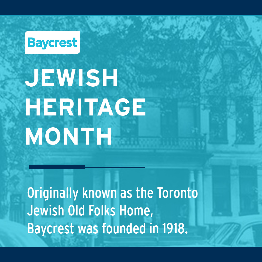 Established in 1918 as the Toronto Jewish Old Folks Home, Baycrest has a rich history of serving the community. During Jewish Heritage Month, let's reflect on and honour the impactful contributions of Jewish Canadians nationwide, including those right here at Baycrest.