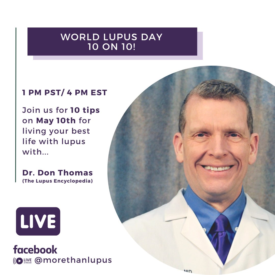 Tomorrow is #WorldLupusDay! Please join us for '10 Tips on May 10th' for living your best life with lupus with Dr. Don Thomas (The Lupus Encyclopedia). 1 PM PST / 4 PM EST @lupusencyclopedia