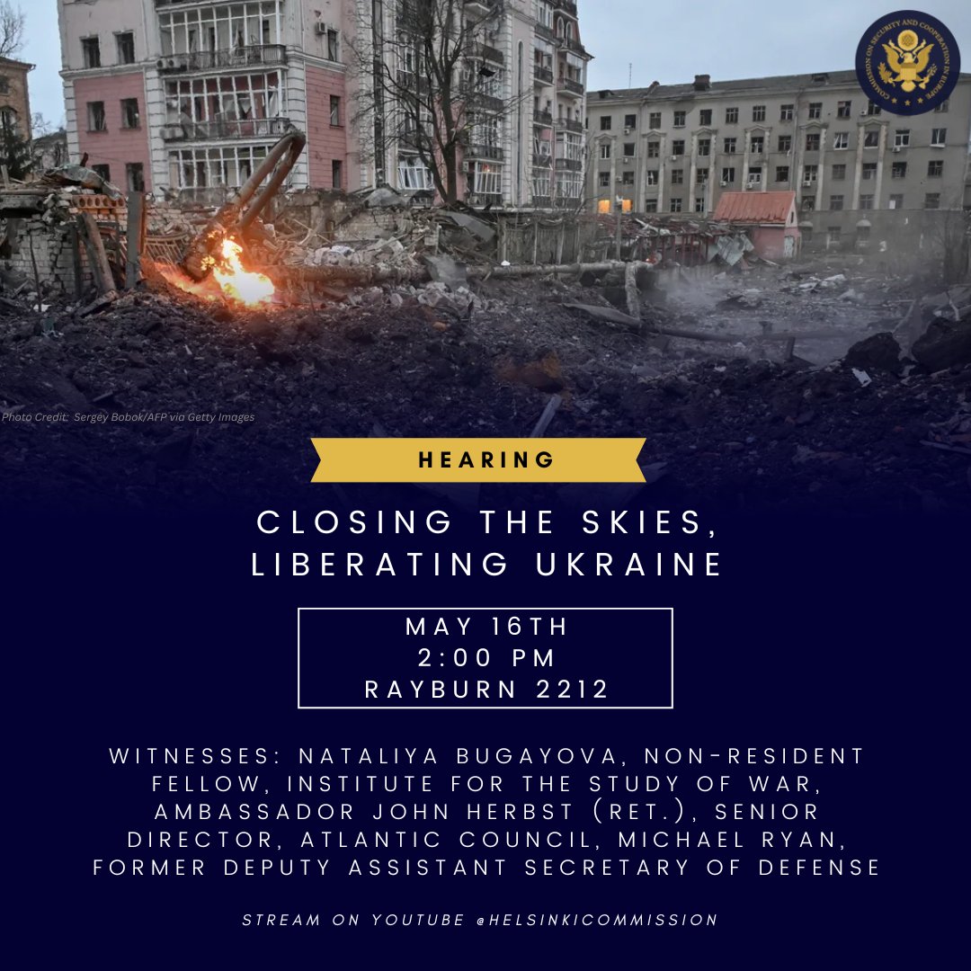 CONGRESSIONAL HEARING: Join the Helsinki Commission on Thursday, May 16th, as witnesses @nataliabugayova, @JohnEdHerbst, and @MikeRyan219 discuss Ukraine’s defensive needs and the path to #UkrainianVictory 🇺🇦