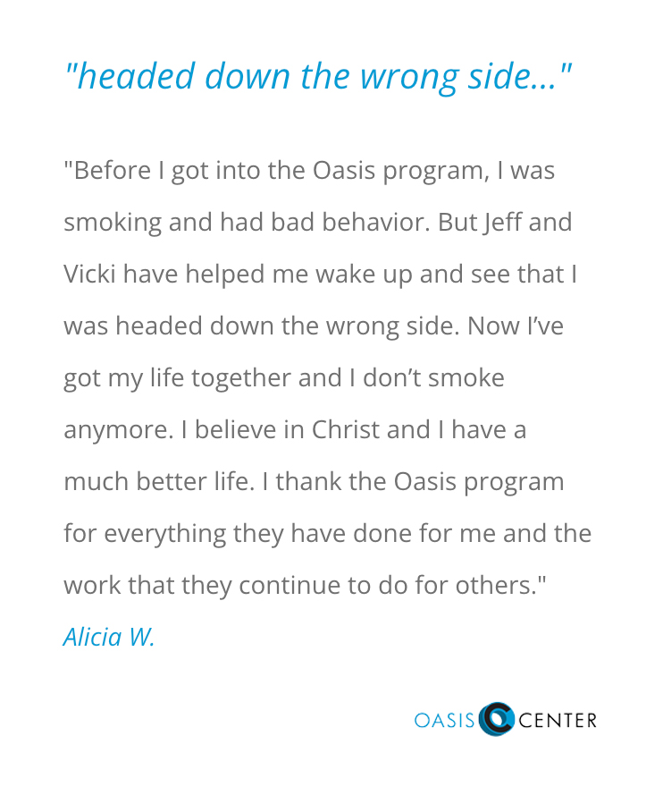 'I got my life together.' 
– Alicia W., Oasis Center participant

oasisctr.org life-changing programs and services

#oasiscenter #lifeskills #socialdistortion #socialjustice #mindset #testimonial