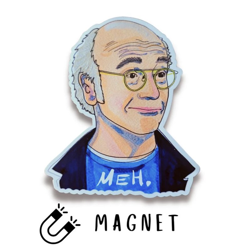 Hey....how's your day going?

MEH!

#magnet #larrydavid #curbyourenthusiasm #funny #affordableart #illustration