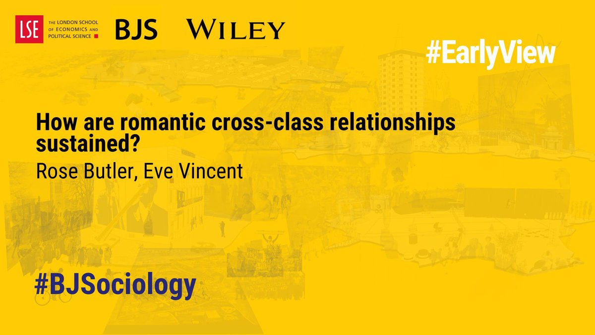 Read new article by Rose Butler and Eve Vincent which explores how romantic relationships across class are maintained under broader conditions of class inequality. #EarlyView in the #BJS ➡️ buff.ly/3WrunmO