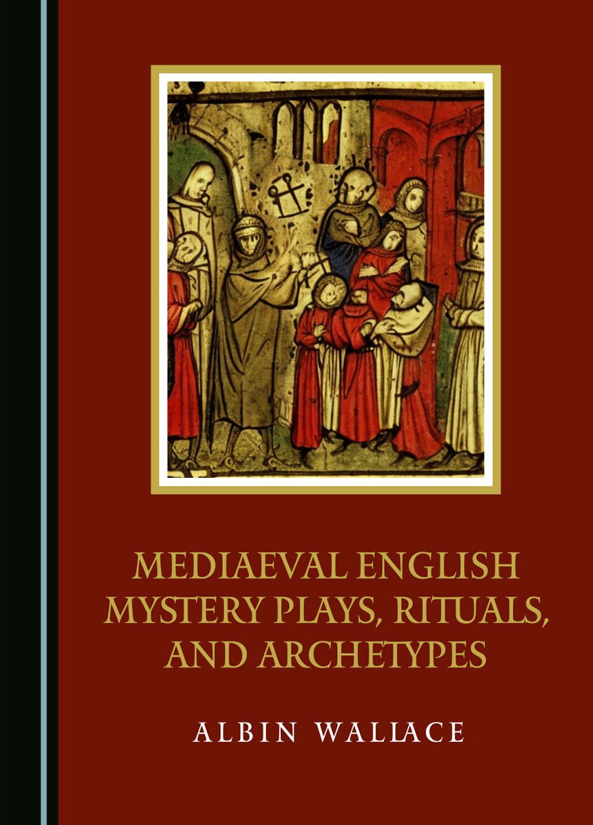 Albin Wallace, Mediaeval English Mystery Plays, Rituals, and Archetypes (@CamScholars, May 2024) facebook.com/MedievalUpdate… cambridgescholars.com/product/978-1-… #medievaltwitter #Medievalstudies #medievaldrama