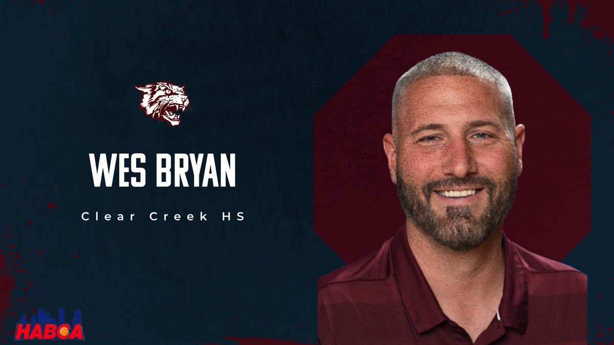 We would like to thank the outgoing President of HABCA , Wes Bryan from Clear Creek HS for his leadership this year and dedication to this association over the last 5 years.