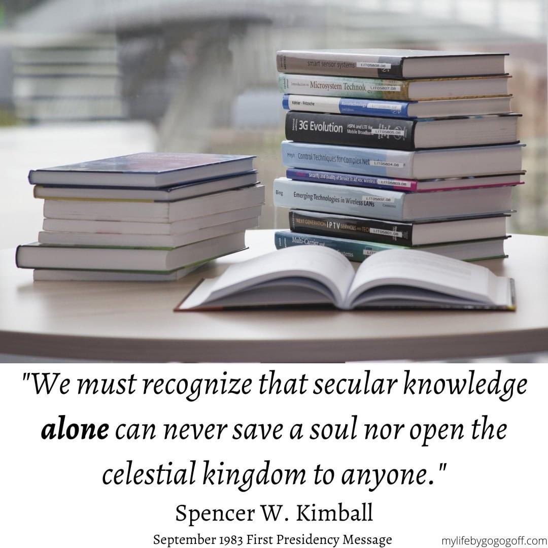 'We must recognize that secular knowledge alone can never save a soul nor open the celestial kingdom to anyone.' ~ President Spencer W. Kimball #TrustGod #CountOnHim #WordOfGod #ComeUntoChrist #ShareGoodness #ChildrenOfGod #GodLovesYou #TheChurchOfJesusChristOfLatterDaySaints