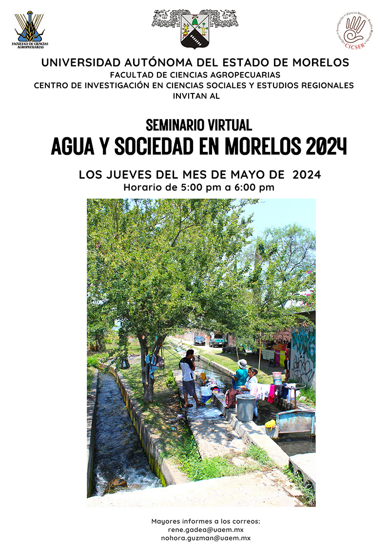 Facultad de Ciencias Agropecuarias #FCA y Centro de Investigación en Ciencias Sociales y Estudios Regionales #Cicser | Seminario Virtual | Agua y sociedad en Morelos 2024 | #SomosUAEM