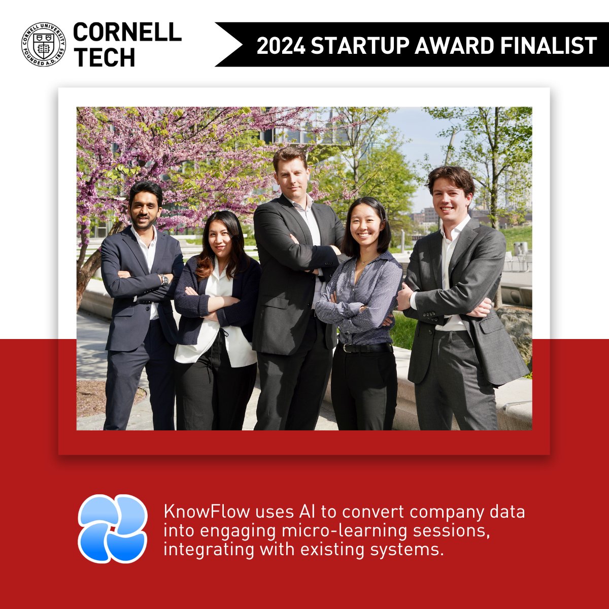 Announcing startup company KnowFlow as a finalist in the 2024 #StartupAwards competition on May 17 at #CornellTech’s #OpenStudio! KnowFlow uses AI to convert company data into engaging micro-learning sessions, integrating with existing systems. bit.ly/3U5VXmH