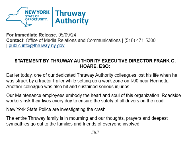 The entire Thruway family is in mourning. Earlier today, one of our dedicated Thruway Authority colleagues lost his life when he was struck by a tractor trailer while setting up a work zone on I-90 near Henrietta. Another colleague was also hit and sustained serious injuries.