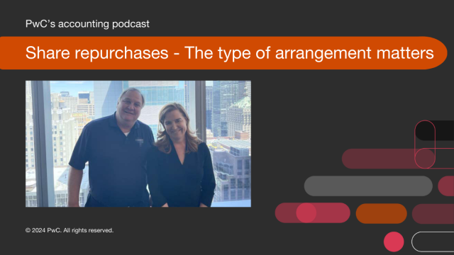 Do you need to better understand accounting for share repurchases? We go step by step through different types of arrangements and discuss important insights on the accounting consequences of each one. Listen now. #ShareRepurchase pwc.to/4agKoPP