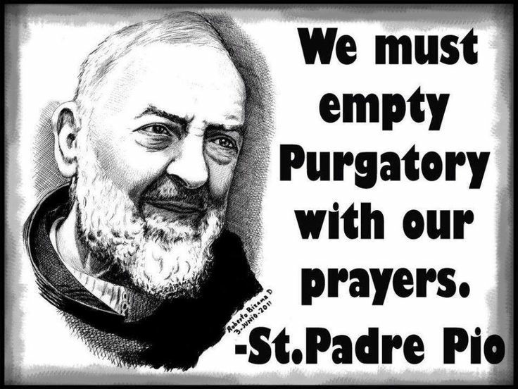 'Pray [everyday] for the poor holy souls in purgatory.'