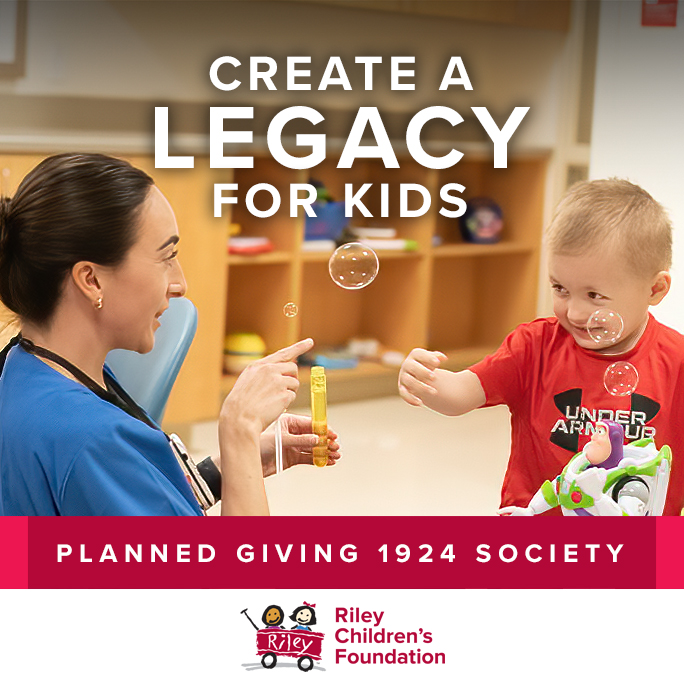 Leave a legacy of helping sick children receive the best life-saving care Indiana can offer: rileykids.planmylegacy.org/1924-society