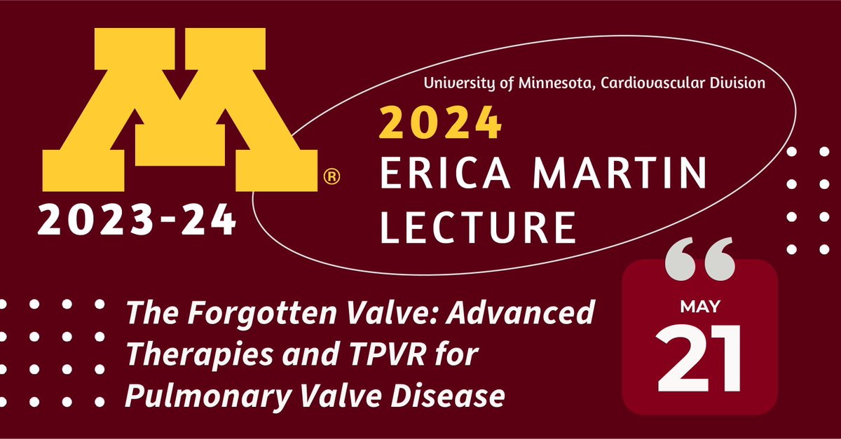 CV Divsion 2024 Erica Martin Lecture May 21, noon: 'The Forgotten Valve: Advanced Therapies and TPVR for Pulmonary Valve Disease' 299 Variety Club Research Ctr | Webcast: z.umn.edu/8vwh #UMNresearch #UMNheart