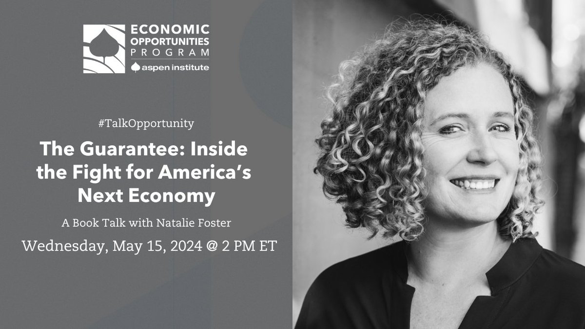 In “The Guarantee: Inside the Fight for America’s Next Economy,” @nataliefoster asks us to imagine a new economic framework that builds economic security and well-being from the bottom up. Join @AspenJobQuality to #TalkOpportunity on May 15. RSVP here: bit.ly/3yfrzPO