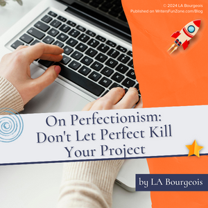 On Perfectionism: Don't Let Perfect Kill Your Project by LA Bourgeois tinyurl.com/f26wzxa6 #bookwriting
