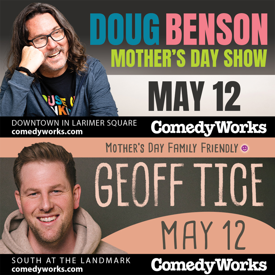 Celebrate Mother's Day at Comedy Works with two great shows featuring @DougBenson Downtown and an ALL-AGES show with @GeoffreyTice South! 🎟: bit.ly/4buKCUE