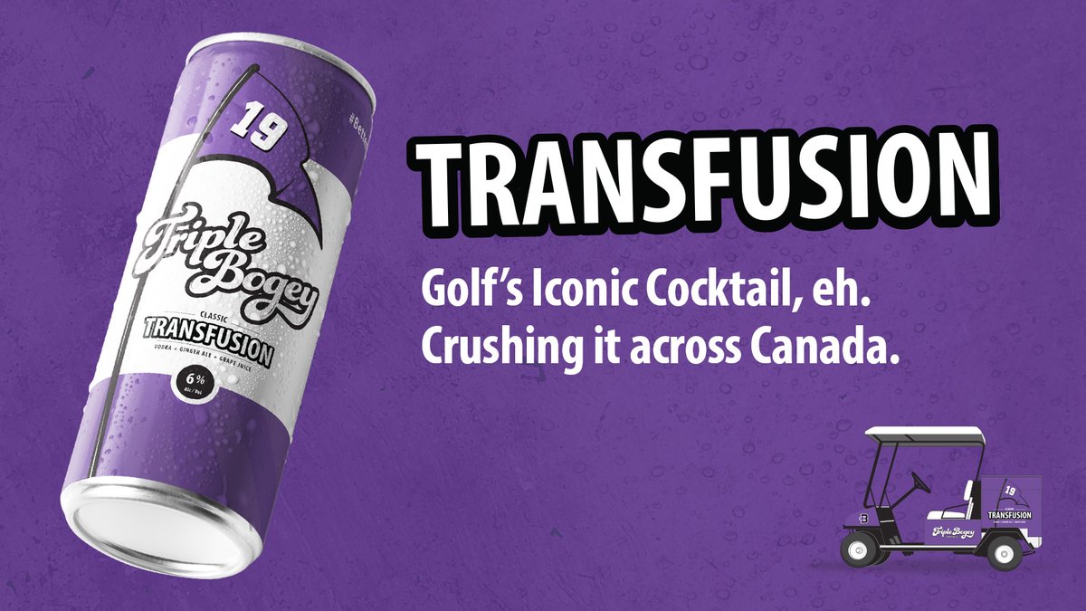 Next round is closer than you think. Triple Bogey Classic Transfusions currently available in Nova Scotia, PEI, Newfoundland & Labrador, Ontario, Manitoba, Saskatchewan, Alberta