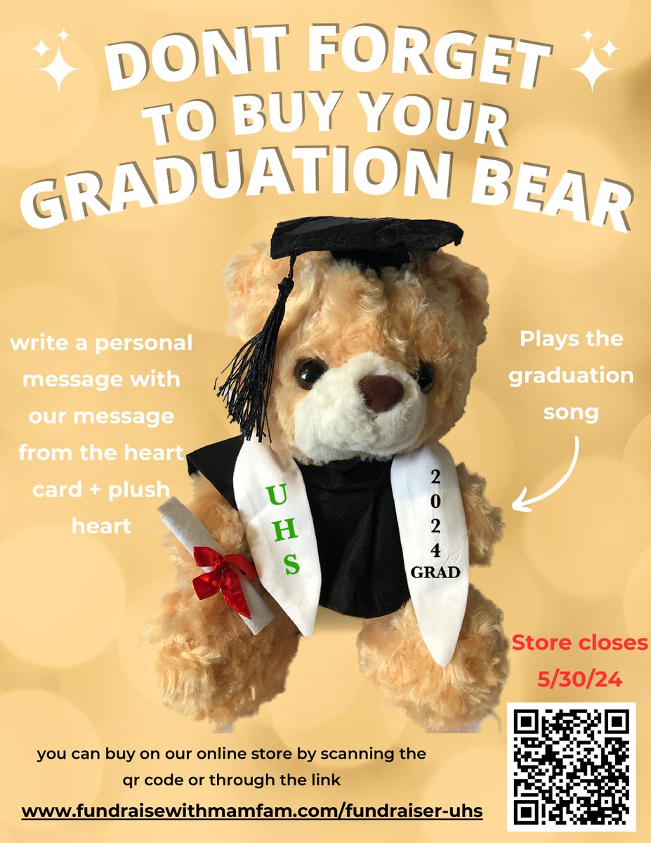Don't forget to buy your graduation bear, before it's to late.  Each bear can be personalized. 
fundraisewithmamfam.com/fundraiser-uhs
