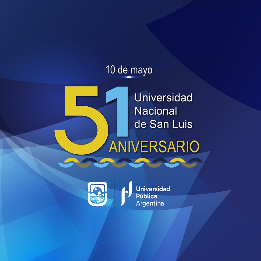Hoy 10 de mayo, la UNSL cumple un año más en su historia. 

51 años de educación pública de calidad, de compromiso con la comunidad y de crecimiento en ciencia y tecnología. 

Felicidades UNSL, te deseamos todos los que fuimos, somos y seremos parte de tu historia.