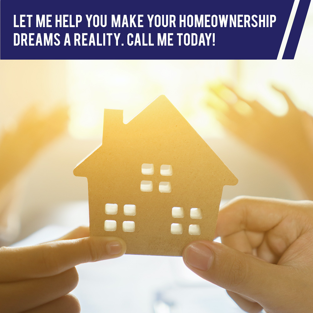 No more daydreaming. It's time to make your homeownership dreams come true!