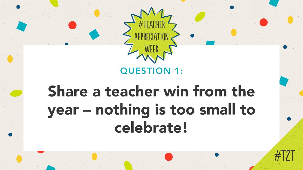 Q1. Share a teacher win from the year – nothing is too small to celebrate! #T2Tchat