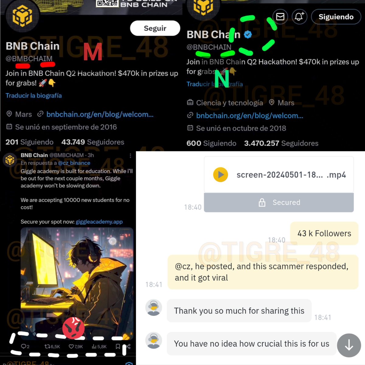 ⚠️ Cuentas falsas 🚨 

• 🐯_ Consejos :
• ✍️_ Siempre revise el @ .
• ✍️_ También que tenga el verificado ✅ .
• ✍️_ Que otras cuentas legítimas sigan a esta cuenta.
#StopScam🐯
#AntiScamEducation
#BinanceRiskteam
#StaySafeInTheCryptoWorld

<a href="/BNBCHAIN/">BNB Chain</a>  ✅
@BMBCHAIM  ❌