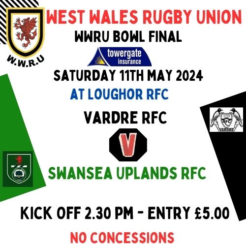 West Wales RU 'Towergate Bowl Final' Saturday 11th May at Loughor RFC 6.30 Kick-Off @AllWalesSport @vardrerugby @UplandsRFC @WRU_Community @LoughorRFC