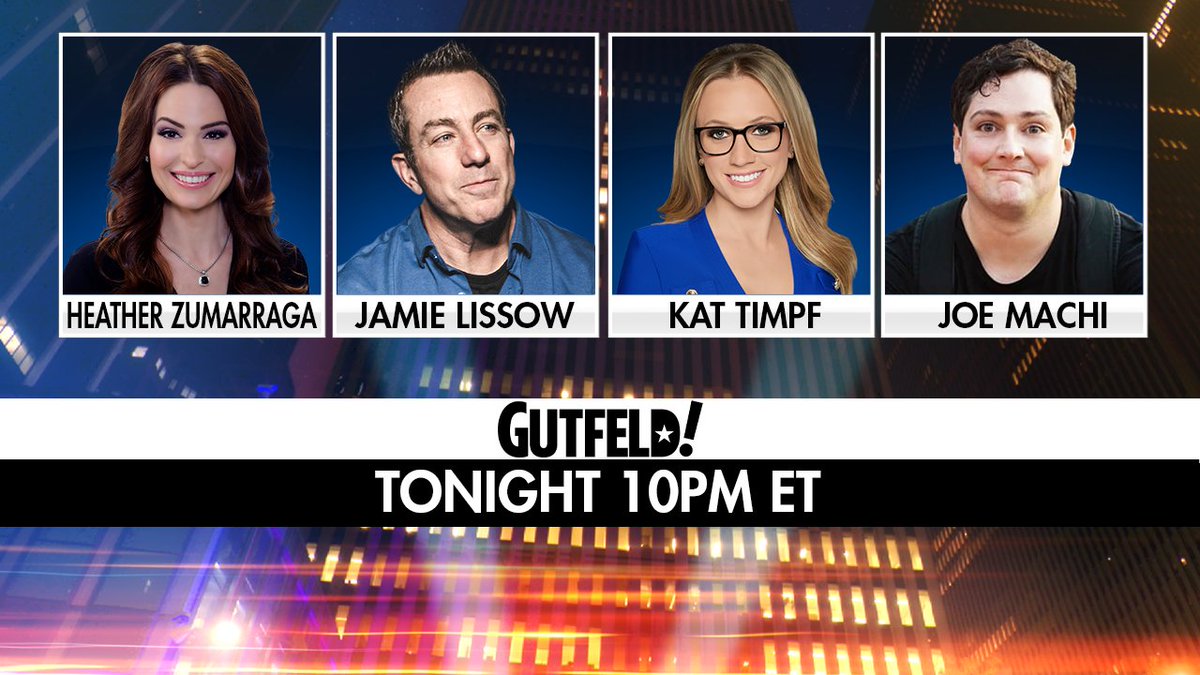 TONIGHT on #Gutfeld! - @HeatherZuma, @jamie_lissow, @KatTimpf and @joemachi. Tune in at 10PM ET!