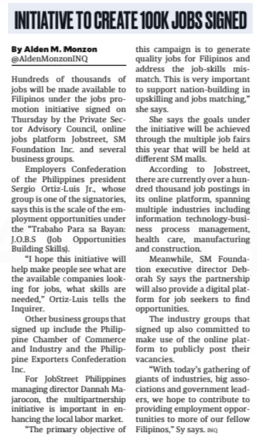 Hundreds of thousands of jobs will be made available to Filipinos under the jobs promotion initiative signed on Thursday by the Private Sector Advisory Council, online jobs platform Jobstreet, SM Foundation Inc. and several business groups.
