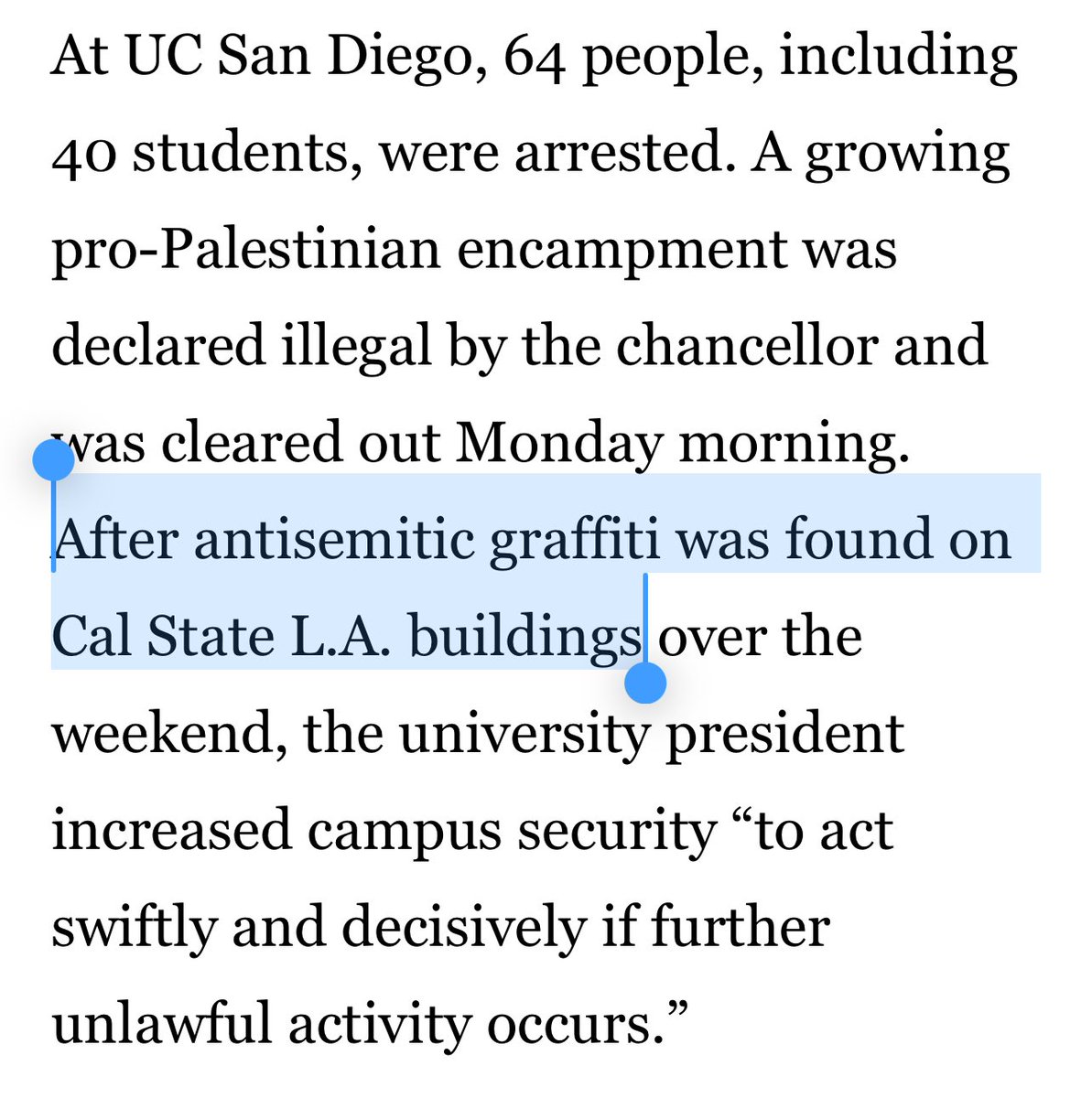 The LA Times continues to be on some absolute bullshit. They reference 'antisemitic graffiti' found at Cal State LA this weekend but with no link or source for this. You cannot take what these schools say with face value and just print it @TeresaWatanabe @grace_2e @angorellanah