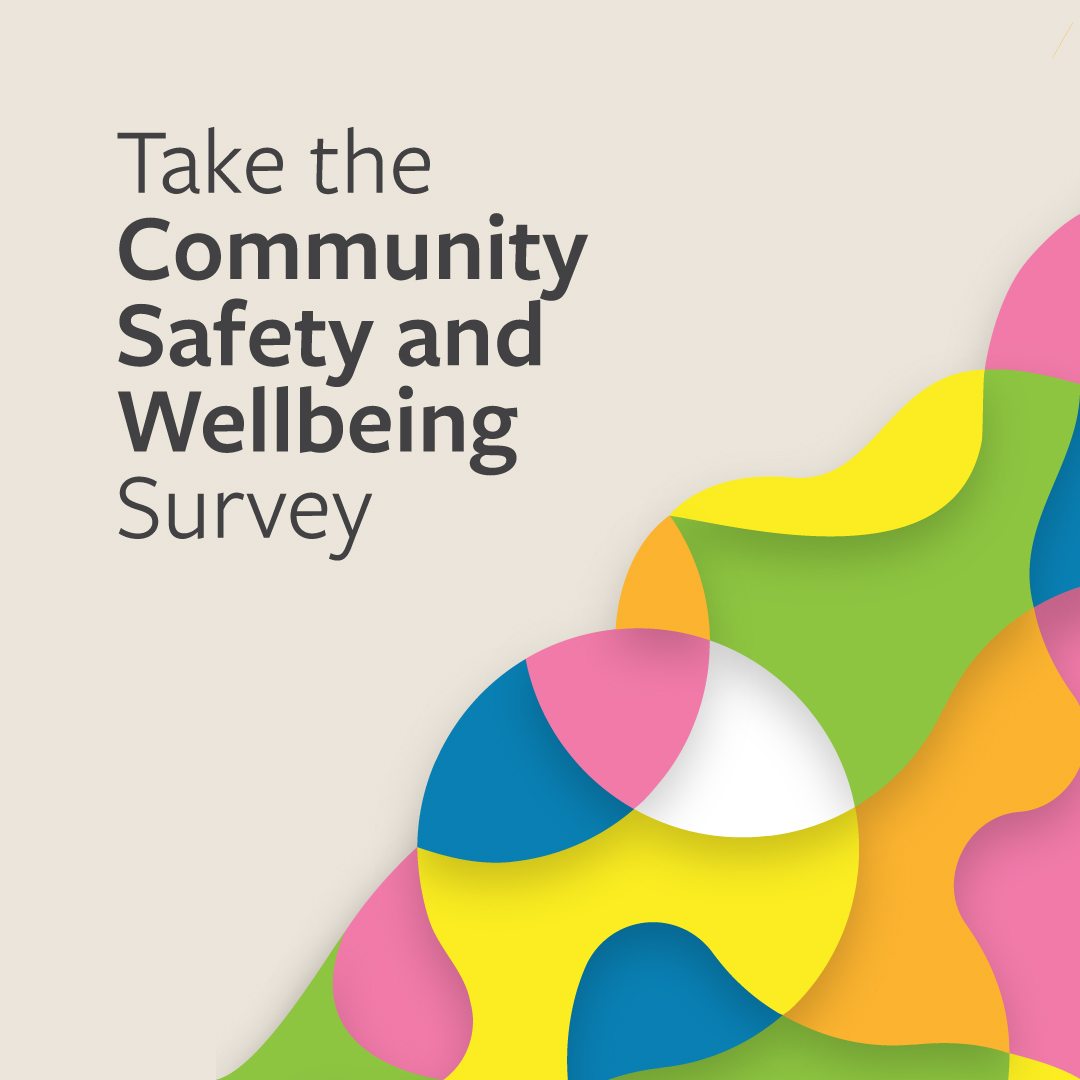 REMINDER: Share your concerns, experiences and suggestions in an online survey to help inform the City’s Community Safety and Wellbeing Plan. Survey is open till 11:59 p.m. Sun May 12. Learn more engage.victoria.ca/cswp