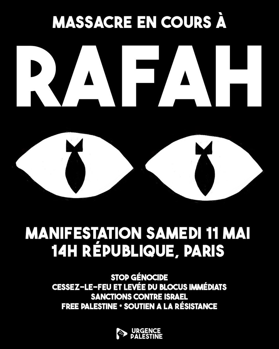 ‼️Ouvrons les yeux ! Massacre en cours à Rafah. Manifestation de soutien au peuple palestinien 🗓️ Samedi 11 mai, 14h 📍Place de la République, Paris Venez avec vos drapeaux palestiniens, keffiehs, pancartes rouges🔻! #StopGenocide #HandsOffRafah #FreePalestine #AllEyesOnRafah