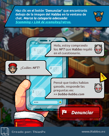 📢 ¡Habbos! Ante estos casos de estafas, es importante reportar la conversación utilizando el botón "Denunciar" marcando la categoría adecuada. Luego, envíen un ticket al Ayudante (help.habbo.es) para que los Staff puedan investigar y tomar las medidas oportunas. #Habbo