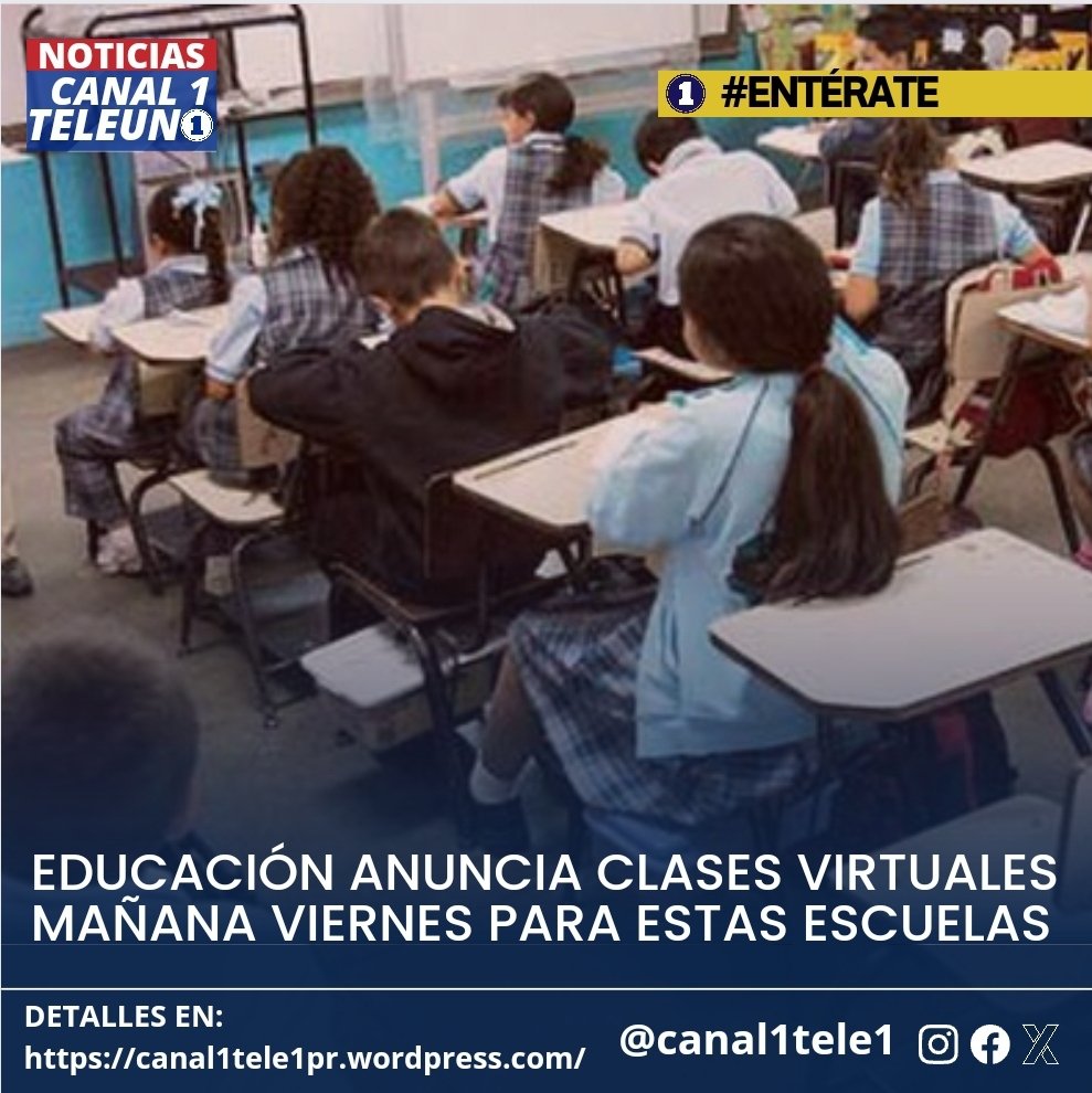 🚨#EDUCACIÓN🚨| Educación anuncia clases virtuales mañana viernes para estas escuelas Detalles en: canal1tele1pr.wordpress.com/2024/05/09/edu…