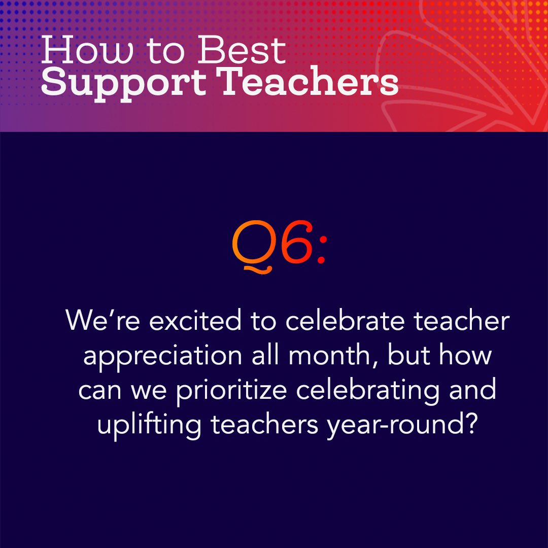 Our last question of the evening! Q6: We’re excited to celebrate teacher appreciation all month, but how can we prioritize celebrating and uplifting teachers year-round? #TeachingChannelTalks