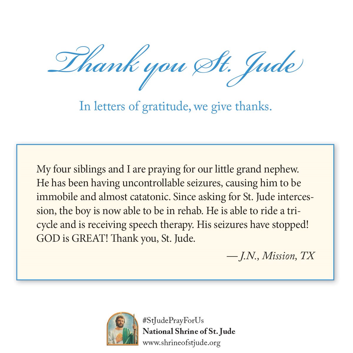 In letters of gratitude, we give thanks.

'GOD is GREAT! Thank you, St. Jude.'
— J.N., Mission, TX

-

#StJude #LettersofGratitude #StJudePrayforUs