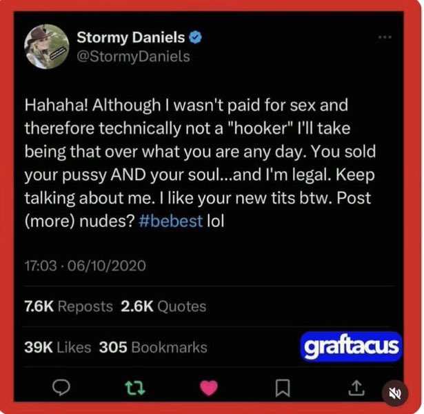 This is Stormy Daniel’s reply when Melania called her a hooker.   Is Melania too stupid to not understand that both worked in the sex industry and their nude and pornographic bodies are on the internet for infinity