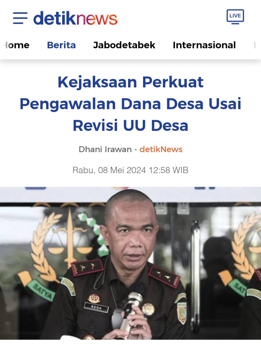 Setelah berlakunya Undang² 3/2024 tentang Desa Kejagung memperkuat peran dan fungsinya dalam mengawal dan mengawasi penggunaan dana desa. Hal ini dilakukan melalui program Jaga Desa atau Jaksa Garda Desa yang berada di bawah komando Jaksa Agung Muda Intelijen (Jamintel).