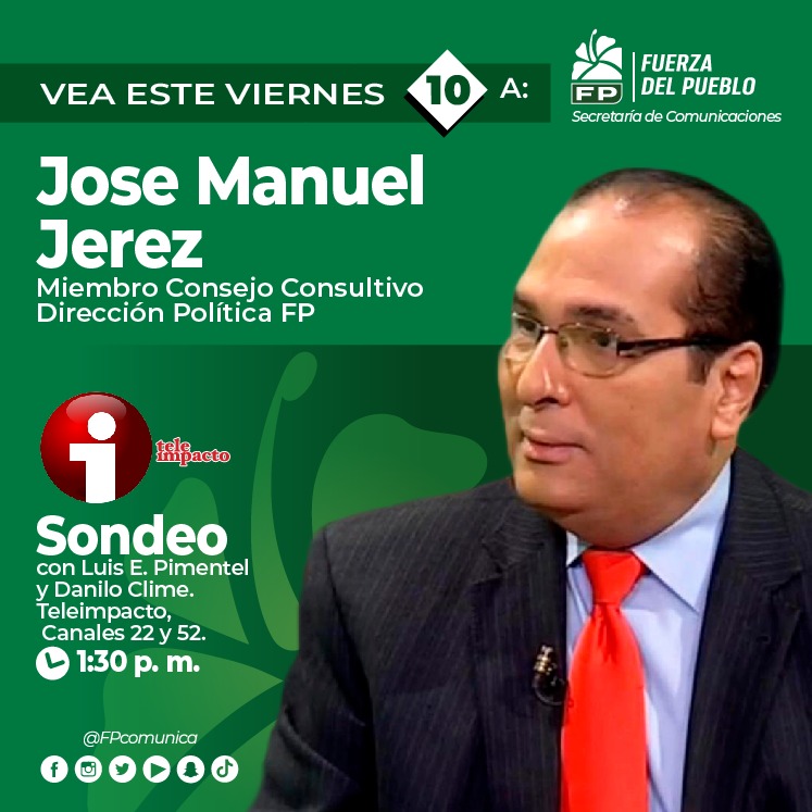 🎥🎙️|Entrevista| Este viernes 10 de mayo a José Manuel Jerez, Miembro Consejo Consultivo Dirección Política FP Hora: 1:30 p.m. Programa: Sondeo Canales: 22 y 52, Teleimpacto #FPComunica #FuerzaDelPueblo