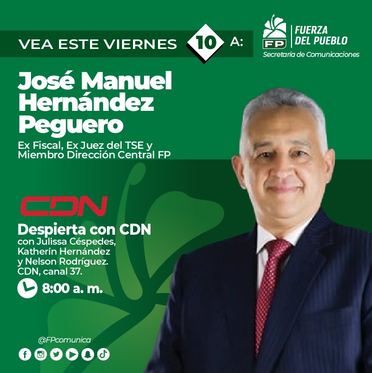 🎥🎙️|Entrevista| Este viernes 10 de mayo a José Manuel Hernández Peguero, Ex Fiscal del TSE y miembro Dirección Central FP Hora⏰: 8:00 a.m. Programa: Despierta con CDN Canal: 37, CDN #FPComunica #FuerzaDelPueblo