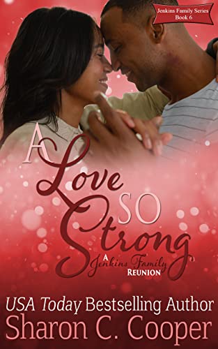 A LOVE SO STRONG: A Jenkins Family Reunion
Five couples...one story....
Is the love they share strong enough to keep their marriages together?
 #romance #amreading #readingromance #contemporaryromance allauthor.com/amazon/76670/