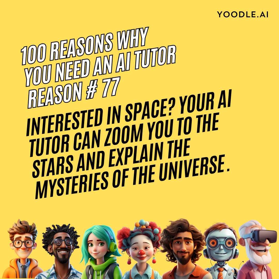 Ever dreamt of exploring the universe? With an AI tutor from Yoodle.AI, you can! 

Discover fascinating facts about stars, and unravel the mysteries of the cosmos. It's just one of the 100 reasons why you need an AI tutor! 

#yoodleai #studywithai #learnwithai