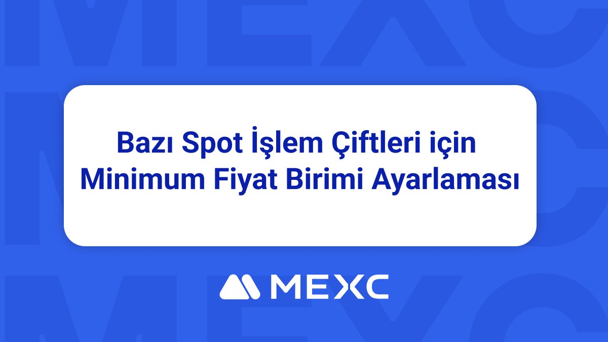 ⚠️ Bazı Spot İşlem Çiftleri için Minimum Fiyat Birimi Ayarlamasına İlişkin Duyuru (13 Mayıs) 📌 Ayrıntılar: mexctr.info/3wF1yZw #MEXCTürkiye #MXToken #MX #BTC