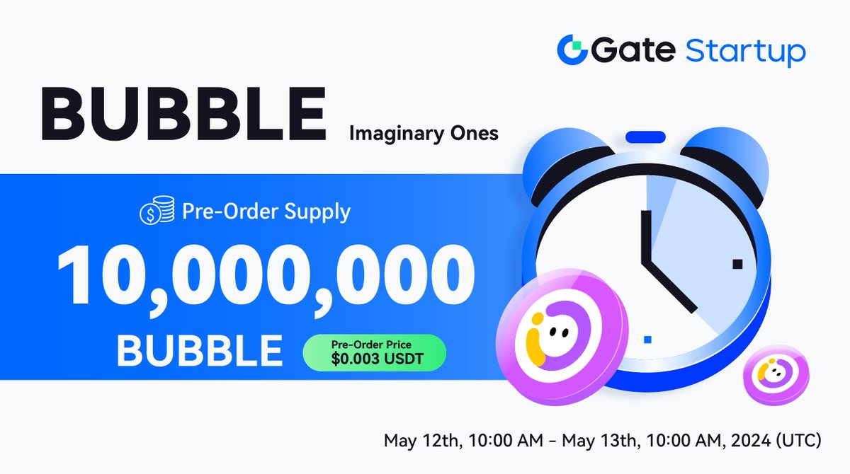 Gate.io Startup New Pre-order: 10,000,000 $BUBBLE @Imaginary_Ones

🗓️Duration: 10:00AM, May 12 - May 13 (UTC)
💰Pre-Order Price: 0.003 $USDT / $BUBBLE

Pre-order now: gate.io/startup/1486
More: gate.io/article/36501

#GateioStartup #Gateio #launchpad