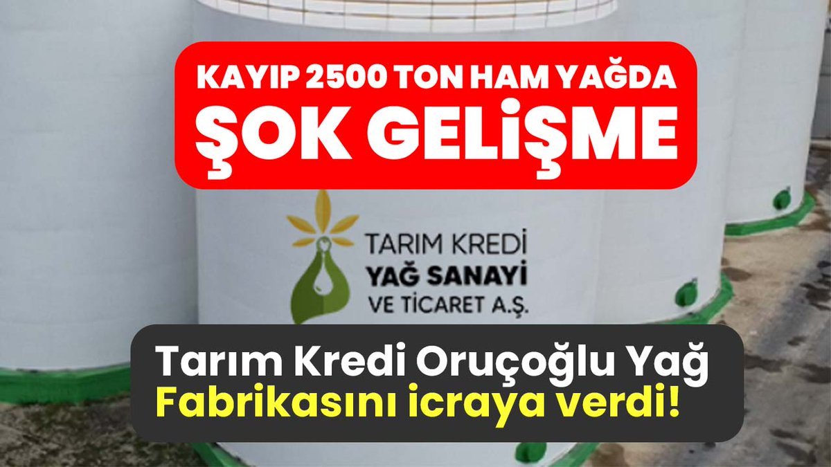 Tarım Kredi'de kayıp 2500 ton ham yağda şok gelişme! Tarım Kredi, Oruçoğlu Yağ'ı 102 milyon TL alacağa karşılık icraya verdi. Haberde kayıp yağın parasal değerinin 100 milyon TL olduğunu belirtmiştik. -Önce yalanladılar sonra icraya verdiler! tarimdanhaber.com/tarim-kredide-…