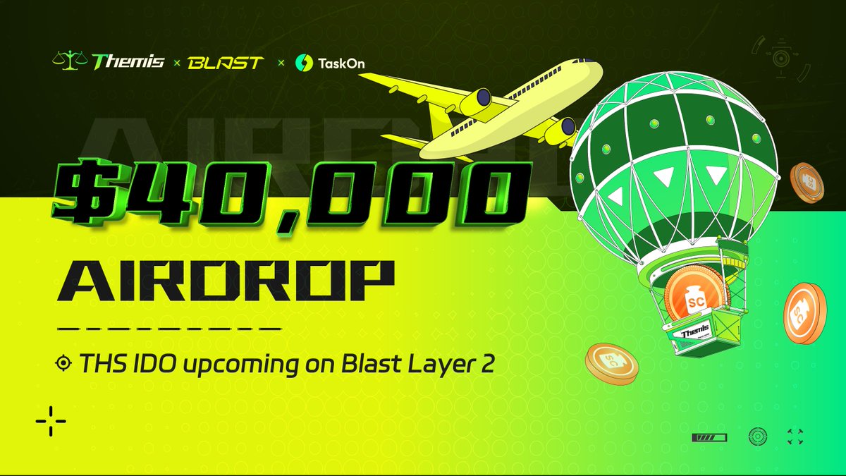 📢Hey buddy, look here
Exciting news! 【#Themis🤝@Blast_L2】

🪂In order to celebrate the upcoming THS #IDO, we have prepared an #airdrop reward worth $40,000 for community users!🎉

🏆 Prize Pool -  200,000 $SC ($40,000) For 2500 winners
🎁80 $SC /person

📅Time: 05/10 16:00 -